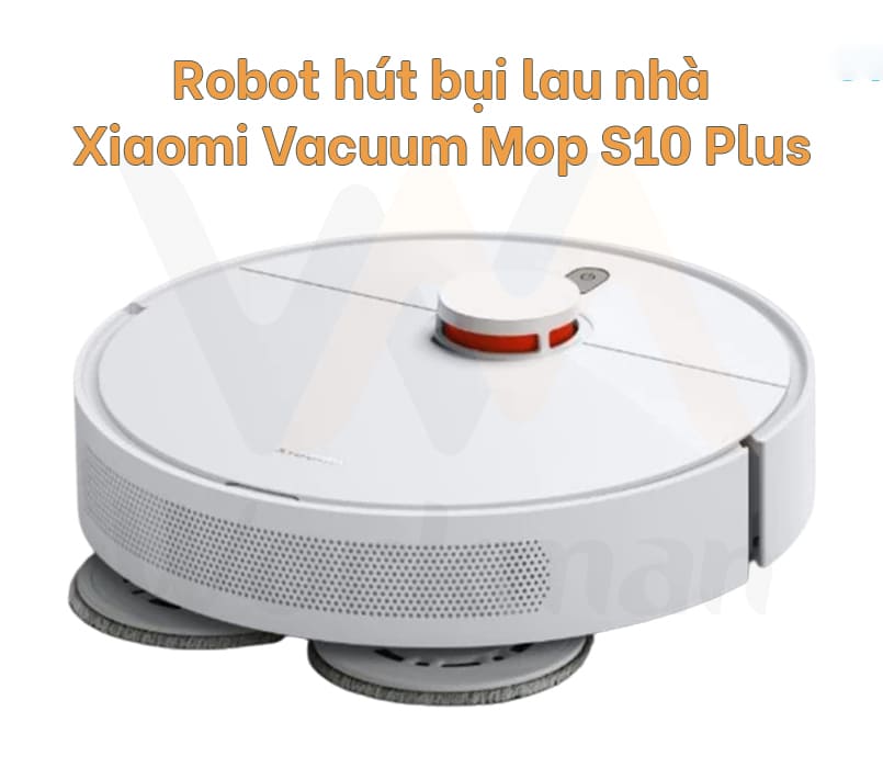 Robot hút bụi lau sàn Xiaomi Vacuum Mop S10 Plus