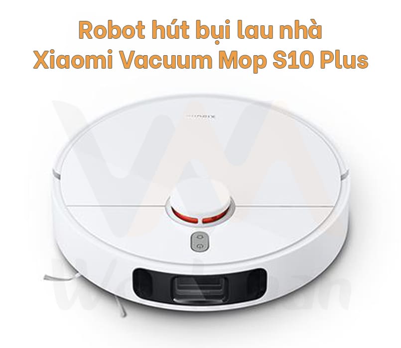 Robot lau sàn Xiaomi Vacuum Mop S10 Plus