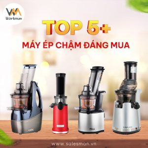 Máy ép chậm loại nào tốt? Top 5+ mã máy ép chậm được ưa chuộng năm 2024