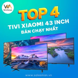 Top 4 dòng tivi Xiaomi 43 inch bán chạy nhất năm 2024