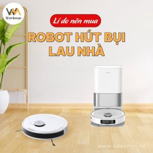 Top 3 lý do nên mua robot hút bụi lau nhà thông minh