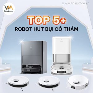 Top 5+ Robot hút bụi thông minh cho ngôi nhà có thảm