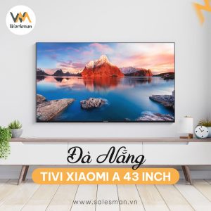 Mua Tivi Xiaomi A 43 inch tại Đà Nẵng Ưu Đãi Hấp Dẫn