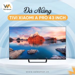 Mua Tivi Xiaomi A Pro 43 inch tại Đà Nẵng Chính Hãng – Trả Góp 0%