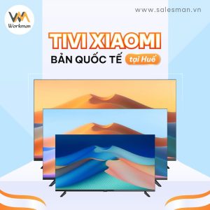 Mua tivi Xiaomi bản quốc tế Huế uy tín, chính hãng