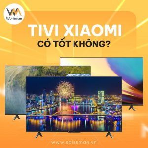 Tivi Xiaomi có tốt không – Đánh giá về chất lượng và hiệu suất