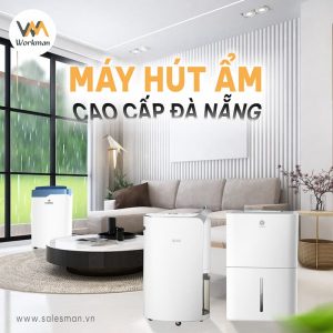 [Số 1] Cửa hàng bán máy hút ẩm cao cấp Đà Nẵng – Workman