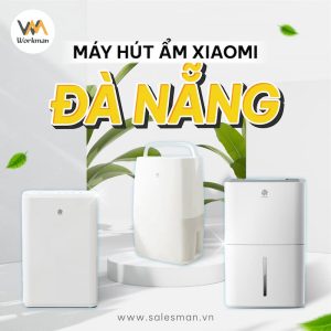 Địa chỉ mua máy hút ẩm Xiaomi tại Đà Nẵng đáng tin cậy – Workman